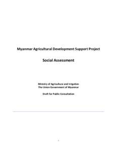 Myanmar Agricultural Development Support Project  Social Assessment Ministry of Agriculture and Irrigation The Union Government of Myanmar