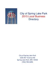 City of Spring Lake Park 2015 Local Business Directory City of Spring Lake Park 1301-81st Avenue NE