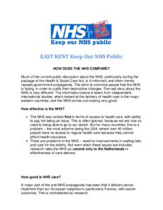 EAST KENT Keep Our NHS Public HOW DOES THE NHS COMPARE? Much of the current public discussion about the NHS, particularly during the passage of the Health & Social Care Act, is ill-informed, and often merely repeats gove