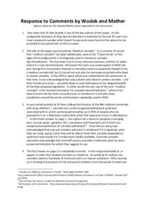 Response to Comments by Wodak and Mather (please reference the Wodak/Mather paper appended to this document) 1. One notes that Dr Alex Wodak is one of the key authors of this paper. As the undisputed champion of drug dec