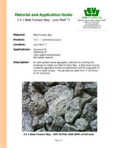 Material and Application Guide 3 X 1 Blast Furnace Slag – Levy Plant #Dix Avenue, Detroit, MichiganPhoneLEVY Fax