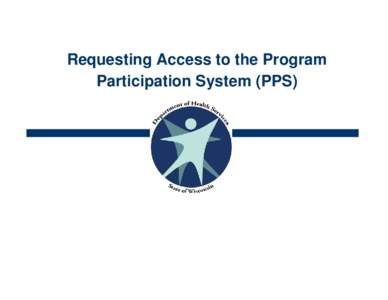 Requesting Access to the Program Participation System (PPS)