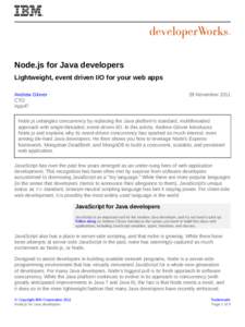 Node.js for Java developers Lightweight, event driven I/O for your web apps Andrew Glover CTO App47