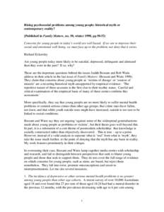 Rising psychosocial problems among young people: historical myth or contemporary reality? [Published in Family Matters, no. 50, winter 1998, pp[removed]Concerns for young people in today’s world are well based. If we ar