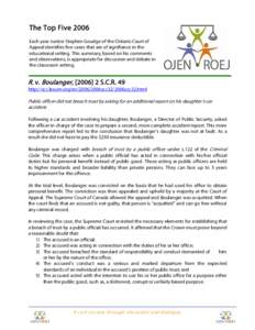 The Top Five 2006 Each year Justice Stephen Goudge of the Ontario Court of Appeal identifies five cases that are of signifiance in the educational setting. This summary, based on his comments and observations, is appropr