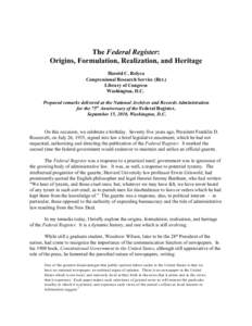 The Federal Register: Origins, Formulation, Realization, and Heritage Harold C. Relyea Congressional Research Service (Ret.) Library of Congress Washington, D.C.