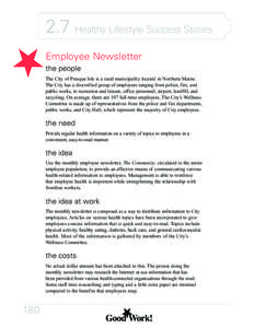 2.7 Healthy Lifestyle Success Stories Employee Newsletter the people The City of Presque Isle is a rural municipality located in Northern Maine. The City has a diversified group of employees ranging from police, fire, an