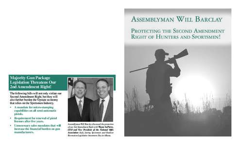 Assemblyman Will Barclay Protecting the Second Amendment Right of Hunters and Sportsmen! Majority Gun Package Legislation Threatens Our