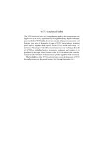 WTO Analytical Index The WTO Analytical Index is a comprehensive guide to the interpretation and application of the WTO Agreements by the Appellate Body, dispute settlement panels and other WTO bodies. It contains extrac