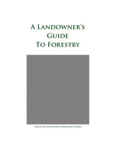 A Landowner’s Guide To Forestry Produced by the South Carolina SFI Implementation Committee