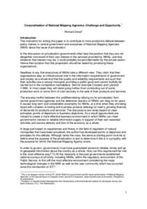 Corporatisation of National Mapping Agencies: Challenge and Opportunity. 1 Richard Groot2 Introduction The motivation for writing this paper is to contribute to more productive debate between policy makers in central gov