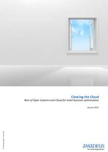 Clearing the Cloud  Best of Open Systems and Cloud for hotel business optimisation © 2013 Amadeus IT Group SA