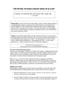 Field Study: An inquiryinquiry-based research project A journey of a thousand miles must begin with a single step. — Lao-tzu Ethnography is the art and science of describing a group or culture without judging it. An et