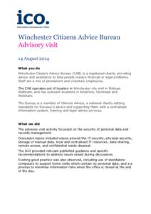 Winchester Citizens Advice Bureau Advisory visit 14 August 2014 What you do Winchester Citizens Advice Bureau (CAB) is a registered charity providing advice and assistance to help people resolve financial or legal proble