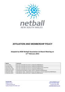 AFFILIATION AND MEMBERSHIP POLICY Adopted by NSW Netball Association Ltd Board Meeting on 11th February 2015 Update 17 July 2012