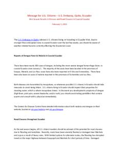 Message for U.S. Citizens – U.S. Embassy, Quito, Ecuador Wet Season Results in Disease and Road Closures in Coastal Ecuador February 1, 2012 The U.S. Embassy in Quito advises U.S. citizens living or traveling in Ecuado