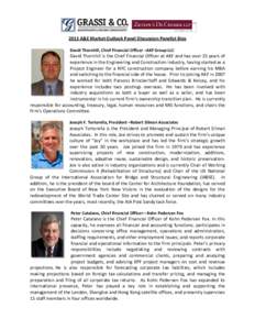 2013 A&E Market Outlook Panel Discussion Panelist Bios David Thornhill, Chief Financial Officer –AKF Group LLC David Thornhill is the Chief Financial Officer at AKF and has over 25 years of experience in the Engineerin