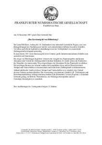FRANKFURTER NUMISMATISCHE GESELLSCHAFT Frankfurt am Main Am 19.Dezember 2007 sprach Herr Gottwald über  „Das Kreisnotgeld von Dillenburg“.