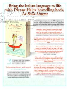 Bring the Italian language to life with Dianne Hales’ bestselling book, La Bella Lingua Entertaining and easy-to-read, La Bella Lingua exposes students to Italian vocabulary, phrases, and grammar in a unique and compel