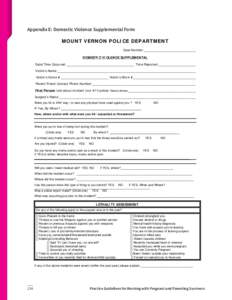 Appendix E: Domestic Violence Supplemental Form MOUNT VERNON POLICE DEPARTMENT Case Number:____________________________ DOMESTIC VIOLENCE SUPPLEMENTAL Date/Time Occurred:_____________________________________ Time Reporte