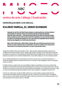 centro de arte / dibujo / ilustración EXPOSICIÓN 30 DE ENERO / 22 DE JUNIO 2014 EULOGIO VARELA, EL GENIO OLVIDADO Inspirador de Juan Gris o de Pablo Picasso; impulsor en nuestro país de las corrientes estéticas que i