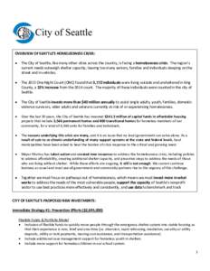 OVERVIEW OF SEATTLE’S HOMELESSNESS CRISIS:  The City of Seattle, like many other cities across the country, is facing a homelessness crisis. The region’s current needs outweigh shelter capacity, leaving too many s