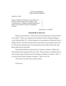 STATE OF VERMONT PUBLIC SERVICE BOARD Docket No[removed]Petition of Sherburne Killington Access Television v. Mountain Cable Company d/b/a Adelphia Cable Communications re: dispute concerning designation of