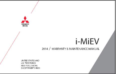 14_MiEV_MMNA.book Page 1 Wednesday, December 11, :43 AM  14_MiEV_MMNA.book Page 2 Wednesday, December 11, :43 AM IMPORTANT This manual contains the warranty applicable to your new Mitsubishi i-MiEV.