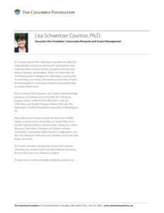 Lisa Schweitzer Courtice, Ph.D. Executive Vice President, Community Research and Grants Management Dr. Courtice joined The Columbus Foundation inHer responsibilities include overseeing the development and implemen