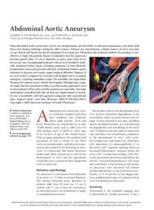 Abdominal Aortic Aneurysm Most abdominal aortic aneurysms (AAAs) are asymptomatic, not detectable on physical examination, and silent until discovered during radiologic testing for other reasons. Tobacco use, hypertensio