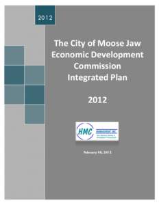 2012  The City of Moose Jaw Economic Development Commission Integrated Plan