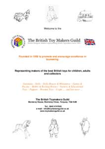 Welcome to the  Founded in 1956 to promote and encourage excellence in toymaking.  Representing makers of the best British toys for children, adults