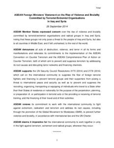 Final  ASEAN Foreign Ministers’ Statement on the Rise of Violence and Brutality Committed by Terrorist/Extremist Organisations in Iraq and Syria 26 September 2014