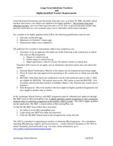 Long-Term Substitute Teachers and Highly Qualified Teacher Requirements Under the federal Elementary and Secondary Education Act, as of June 30, 2006, all public school teachers who teach a core subject are required to b