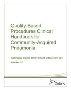 Quality-Based Procedures Clinical Handbook for Community-Acquired Pneumonia Health Quality Ontario & Ministry of Health and Long-Term Care