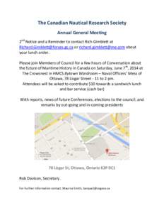The Canadian Nautical Research Society Annual General Meeting 2nd Notice and a Reminder to contact Rich Gimblett at  or  about your lunch order. Please join Members of 