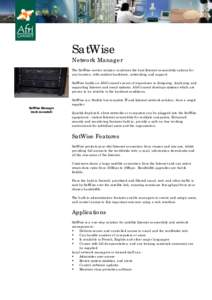 SatWise Network Manager The SatWise service solution combines the best Internet connectivity options for any location, with resilient hardware, networking and support. SatWise builds on AfriConnect’s years of experienc