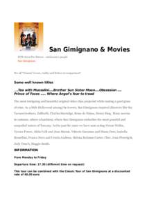 San Gimignano & Movies EUR 18,00 Per Person - minimum 2 people San Gimignano For all “Cinema” lovers, reality and fiction in comparison!!