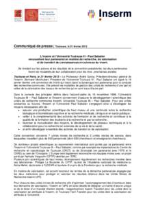 L’Inserm et l’Université Toulouse III - Paul Sabatier renouvellent leur partenariat en matière de recherche, de valorisation et de transfert de connaissances en sciences du vivant.