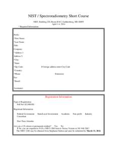 NIST / Spectroradiometry Short Course NIST, Building 220, Room B343, Gaithersburg, MD[removed]April 1-4, 2014 * Required Information.  Prefix: