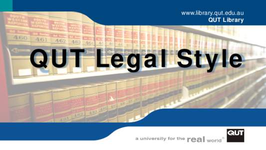 www.library.qut.edu.au QUT Library QUT Legal Style  QUT Legal Style