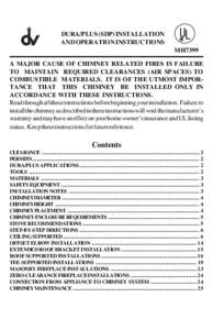 DURA/PLUS (SDP) INSTALLATION AND OPERATION INSTRUCTIONS MH7399 A MAJOR CAUSE OF CHIMNEY RELATED FIRES IS FAILURE TO MAINTAIN REQUIRED CLEARANCES (AIR SPACES) TO COMBUSTIBLE MATERIALS. IT IS OF THE UTMOST IMPORTANCE THAT 