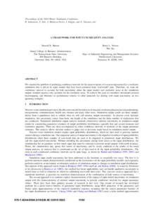 Proceedings of the 2010 Winter Simulation Conference B. Johansson, S. Jain, J. Montoya-Torres, J. Hugan, and E. Y¨ucesan, eds. A FRAMEWORK FOR INPUT UNCERTAINTY ANALYSIS Russell R. Barton Smeal College of Business Admin