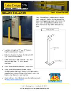 SAFE. STRONG. PROVEN.  SQUARE BOLLARDS Cubic Designs Safety Bollards guard valuable plant equipment, loading dock areas, parking