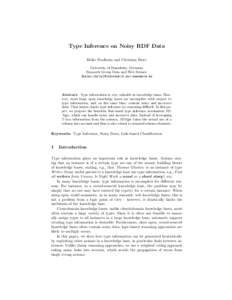 Type Inference on Noisy RDF Data Heiko Paulheim and Christian Bizer University of Mannheim, Germany Research Group Data and Web Science {heiko,chris}@informatik.uni-mannheim.de