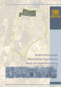 Bestemmingsplan Woonwijken Noordwest Nota van beantwoording vastgesteld op 24 september 2009  NOTA VAN BEANTWOORDING