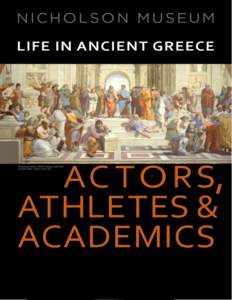 1  ACKNOWLEDGEMENTS Published in conjunction with the exhibition Actors, Athletes and Academics: Life in ancient Greece Nicholson Museum, Sydney University Museums