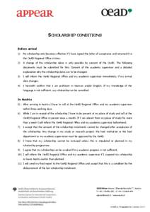 SCHOLARSHIP CONDITIONS Before arrival 1) My scholarship only becomes effective if I have signed the letter of acceptance and returned it to the OeAD Regional Office in time.