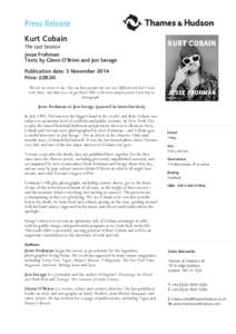Press Release Kurt Cobain The Last Session Jesse Frohman Texts by Glenn O’Brien and Jon Savage Publication date: 3 November 2014