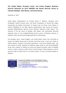 The United States, European Union, and United Kingdom Welcome Security Advances by Joint AMISOM and Somali Security Forces to Liberate Jalalaqsi, Bulo Mareer, and Kurtunwaray. September 4, 2014  United